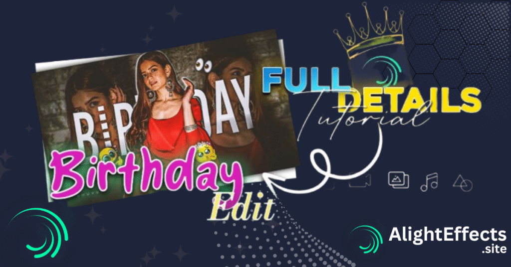 birthday video edit full tutorial , birthday edits, alight motion